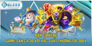 Bắn Cá Xèng - Game Săn Cá 3D Với Xác Suất Thưởng Tới 300X