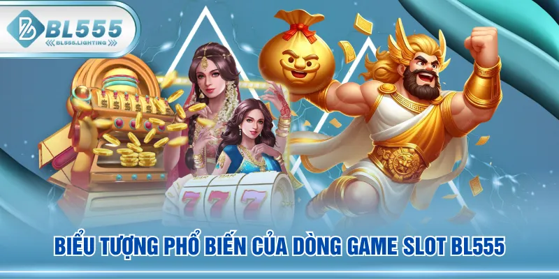 Biểu tượng phổ biến của dòng game slot BL555