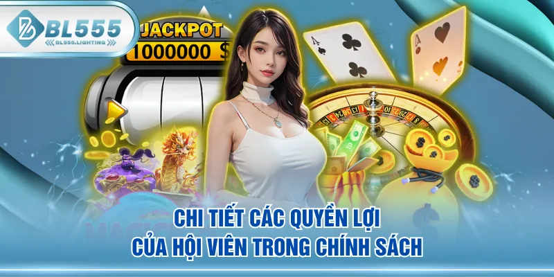 Chi tiết các quyền lợi của hội viên trong chính sách