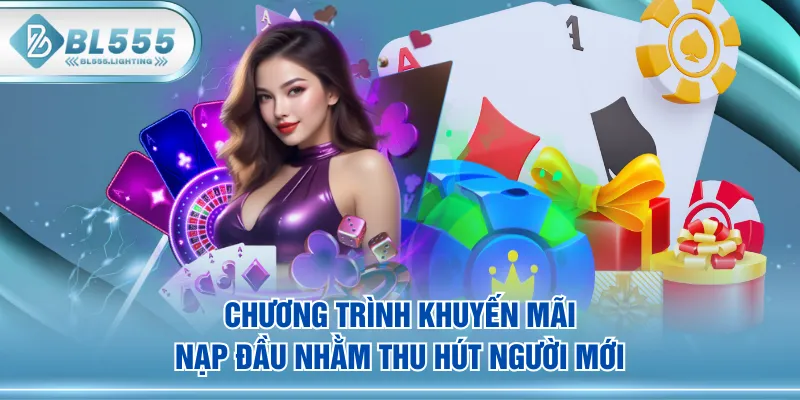 Chương trình khuyến mãi nạp đầu nhằm thu hút người mới
