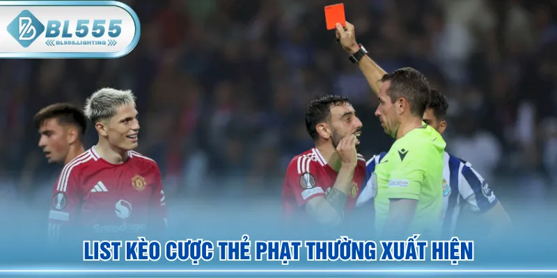 List kèo cược thẻ phạt thường xuất hiện