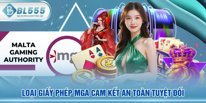 Loại giấy phép MGA cam kết an toàn tuyệt đối