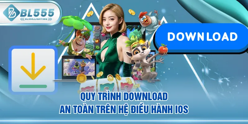 Quy trình download an toàn trên hệ điều hành IOS